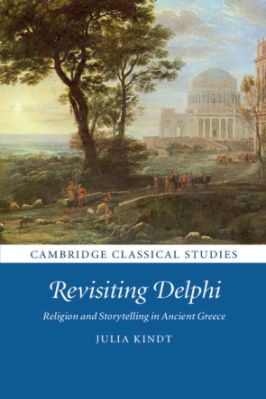 Ancient-and-Classical-Civilizations--Classical-Studies-85-s-Julia-Kindt--Revisiting-Delphi.-Religion-and-Storytelling-in-Ancient-Greece--Classical-Studies-.jpg