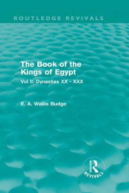 Ancient-and-Classical-Civilizations--Revivals-E.-A.-Wallis-Budge--The--of-the-Kings-of-Egypt,-Vol-II-Dynasties-XX--XXX--Revivals-.jpg