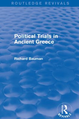 Ancient-and-Classical-Civilizations--Revivals-Richard-A.-Bauman--Political-Trials-in-Ancient-Greece--Revivals-.jpg