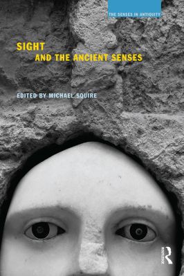 Ancient-and-Classical-Civilizations--The-Senses-in-Antiquity-6-s-Complete-†-Michael-Squire--Sight-and-the-Ancient-Senses-The-Senses-in-Antiquity-.jpg