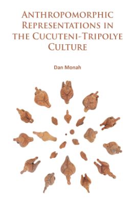 Ancient-and-Classical-Civilizations-Archaeopress-Dan-Monah,-Stefan-Caliniuc--Anthropomorphic-Representations-in-the-Cucuteni-Tripolye-Culture-.jpg