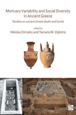 Ancient-and-Classical-Civilizations-Archaeopress-Nikolas-Dimakis,-Tamara-M.-Dijkstra--Mortuary-Variability-and-Social-Diversity-in-Ancient-Greece.-Studies-on-Ancient-Greek-Death-and-Burial-.jpg