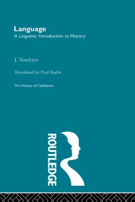 Ancient-and-Classical-Civilizations-I.-Pre-History-J.-Vendryes--Language.-A-Linguistic-Introduction-to-History-The-History-of-Civilization-.jpg