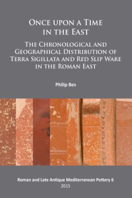 Archaeopress-Philip-Bes--Once-upon-a-Time-in-the-East.-The-Chronological-and-Geographical-Distribution-of-Terra-Sigillata-and-Red-Slip-Ware-in-the-Roman-East-Roman-and-Late-Antique-Mediterranean-Pottery,--6-.jpg