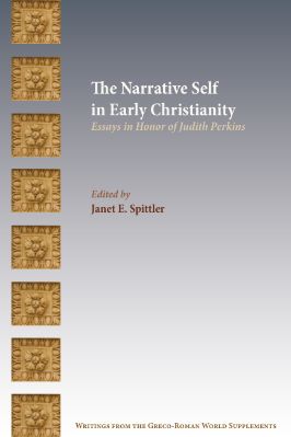 Writings-from-the-Greco-Roman-World-Supplements-17-s-15.-Janet-E.-Spittler--The-Narrative-Self-in-Early-Christianity.-Essays-in-Honor-of-Judith-Perkins-Writings-from-the-Greco-Roman-World-Supplements,--15-.jpg