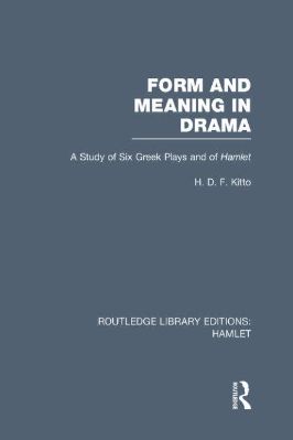 0.-Greek-Theatre,-Drama-and-Plays-0.-Greek-Theatre,-Drama-and-Plays-H.-D.-F.-Kitto--Form-and-Meaning-in-Drama.-A-Study-of-Six-Greek-Plays-and-of-Hamlet-.jpg