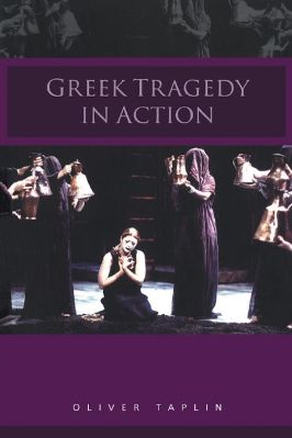0.-Greek-Theatre,-Drama-and-Plays-0.-Greek-Theatre,-Drama-and-Plays-Oliver-Taplin--Greek-Tragedy-in-Action-.jpg
