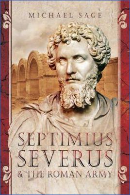 21.-Septimius-Severus-193–211-AD-21.-Septimius-Severus-193–211-AD-21.-Septimius-Severus-193–211-AD-21.-Septimius-Severus-193–211-AD-21.-Septimius-Severus-193–211-AD-Michael-Sage--Septimius-Severus-and-the-Roman-Army-.jpg