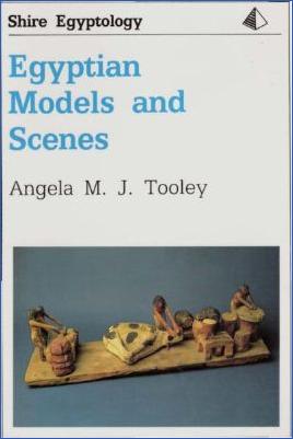 Ancient-Egypt-Angela-M.-J.-Tooley--Egyptian-Models-and-Scenes-Shire-Egyptology.jpg