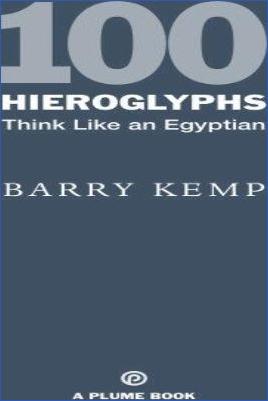 Ancient-Egypt-Barry-Kemp--Think-Like-an-Egyptian.-100-Hieroglyphs-2009-Edition-.jpg