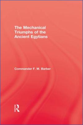 Ancient-Egypt-F.-M.-Barber--The-Mechanical-Triumphs-of-the-Ancient-Egyptians-.jpg