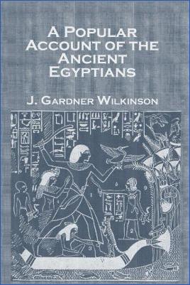 Ancient-Egypt-J.-Gardner-Wilkinson--A-Popular-Account-of-the-Ancient-Egyptians,-Volume-1-Kegan-Paul-Library-of-Ancient-Egypt-.jpg