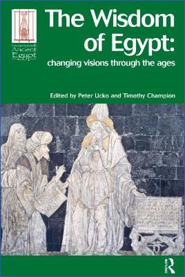 Ancient-Egypt-Peter-Ucko,-Timothy-Champion--The-Wisdom-of-Egypt.-Changing-Visions-Through-the-Ages-Encounters-with-Ancient-Egypt-.jpg