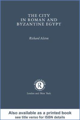 Ancient-Egypt-Richard-Alston--The-City-in-Roman-and-Byzantine-Egypt-.jpg