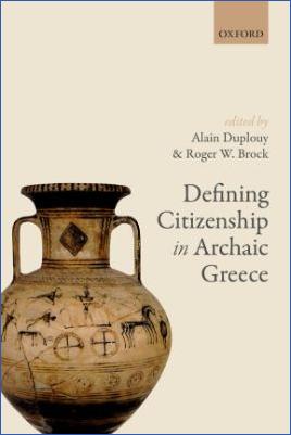 Ancient-Greece-1.-Archaic-Period-800-BC-–-481-BC-Alain-Duplouy,-Roger-W.-Brock--Defining-Citizenship-in-Archaic-Greece-.jpg