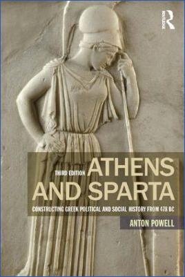 Ancient-Greece-2.-Classical-Period-480-BC-–-323-BC-Anton-Powell--Athens-and-Sparta.-Constructing-Greek-Political-and-Social-History-from-478-BC-3rd-Edition-.jpg