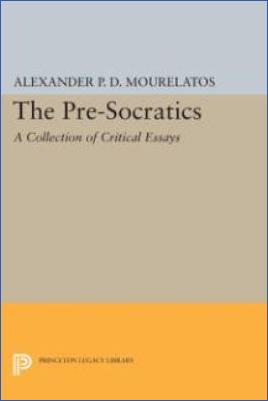 Ancient-Greece-Literary-Criticism-Alexander-P.-D.-Mourelatos--The-Pre-Socratics.-A-Collection-of-Critical-Essays-Revised-Edition-Princeton-Legacy-Library-.jpg