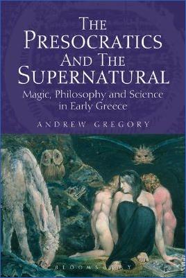 Ancient-Greece-Literary-Criticism-Andrew-Gregory--The-Presocratics-and-the-Supernatural.-Magic,-Philosophy-and-Science-in-Early-Greece-.jpg