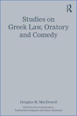 Ancient-Greece-Literary-Criticism-Douglas-M.-MacDowell,-Ilias-Arnaoutoglou,-Konstantinos-Kapparis,-Dimos-Spatharas--Studies-on-Greek-Law,-Oratory-and-Comedy-.jpg
