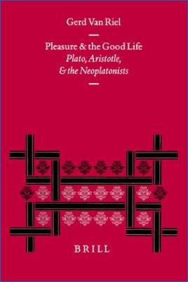 Ancient-Greece-Literary-Criticism-Gerd-van-Riel--Pleasure-and-the-Good-Life.-Plato,-Aristotle,-and-the-Neoplatonists-Philosophia-Antiqua,--85-.jpg