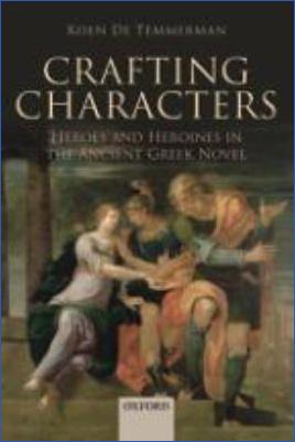 Ancient-Greece-Literary-Criticism-Koen-De-Temmerman--Crafting-Characters.-Heroes-and-Heroines-in-the-Ancient-Greek-Novel.jpg