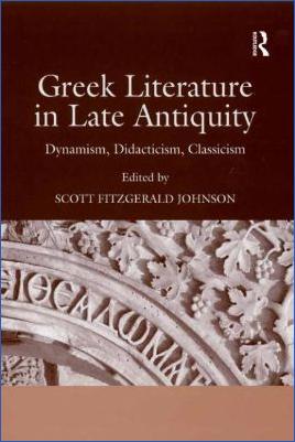 Ancient-Greece-Literary-Criticism-Scott-Fitzgerald-Johnson--Greek-Literature-in-Late-Antiquity.-Dynamism,-Didacticism,-Classicism-.jpg