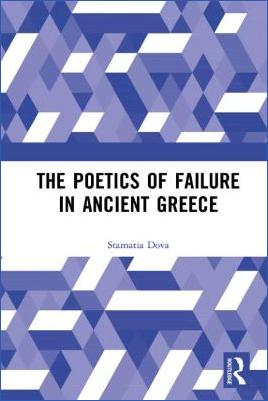 Ancient-Greece-Literary-Criticism-Stamatia-Dova--The-Poetics-of-Failure-in-Ancient-Greece-.jpg