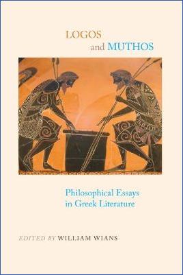 Ancient-Greece-Literary-Criticism-William-Wians--Logos-and-Muthos.-Philosophical-Essays-in-Greek-Literature-SUNY-Series-in-Ancient-Greek-Philosophy-.jpg