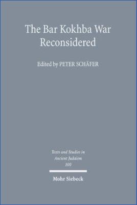 Ancient-Israel,-Palestine-Peter-Schäfer--The-Bar-Kokhba-War-Reconsidered.-New-Perspectives-on-the-Second-Jewish-Revolt-against-Rome-Texts-and-Studies-in-Ancient-Judaism,--100-.jpg