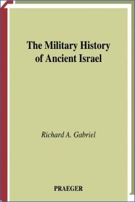 Ancient-Israel,-Palestine-Richard-A.-Gabriel--The-Military-History-of-Ancient-Israel.jpg
