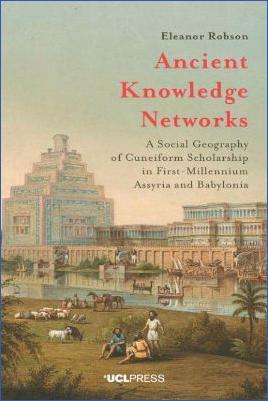 Ancient-Near-East-Eleanor-Robson--Ancient-Knowledge-Networks.-A-Social-Geography-of-Cuneiform-Scholarship-in-First-Millennium-Assyria-and-Babylonia-.jpg