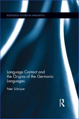 Germanic-Language-Peter-Schrijver--Language-Contact-and-the-Origins-of-the-Germanic-Languages-Routledge-Studies-in-Linguistics,--13-.jpg