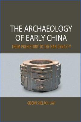 Gideon-Shelach-Lavi--The-Archaeology-of-Early-China.-From-Prehistory-to-the-Han-Dynasty-.jpg