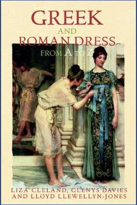 Graeco-Roman-Worlds-Lloyd-Llewellyn-Jones,-Glenys-Davies--Greek-and-Roman-Dress-from-A-to-Z-The-Ancient-World-from-A-to-Z-.jpg