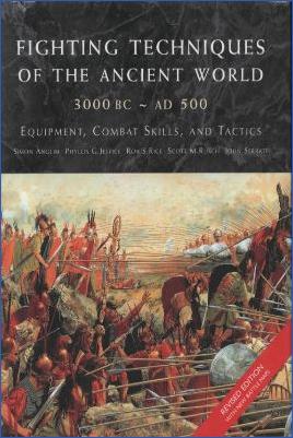 History-of-Warfare-Rob-S.-Rice,-Simon-Anglim,-Phyllis-Jestice,-Scott-Rusch,-John-Serrati--Fighting-Techniques-of-the-Ancient-World-3000-BC--500-AD-Equipment,-Combat-Skills,-and-Tactics.jpg