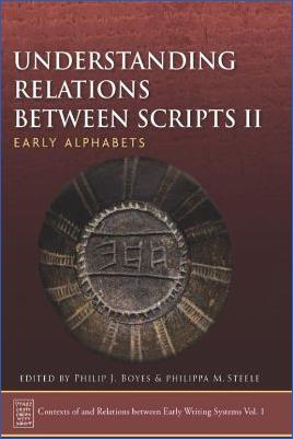 Languages-Philippa-M.-Steele,-Philip-J.-Boyes--Understanding-Relations-Between-Scripts-II.-Early-Alphabets-Contexts-of-and-Relations-between-Early-Writing-Systems,--1.jpg