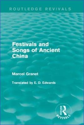 Marcel-Granet--Festivals-and-Songs-of-Ancient-China-.jpg