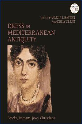 Mediterranean-Alicia-J.-Batten,-Kelly-Olson--Dress-in-Mediterranean-Antiquity.-Greeks,-Romans,-Jews,-Christians-.jpg