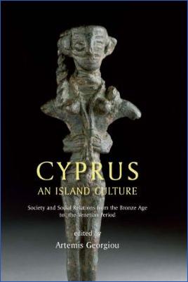 Mediterranean-Artemis-Georgiou--Cyprus.-An-island-culture-Society-and-Social-Relations-from-the-Bronze-Age-to-the-Venetian-Period-.jpg