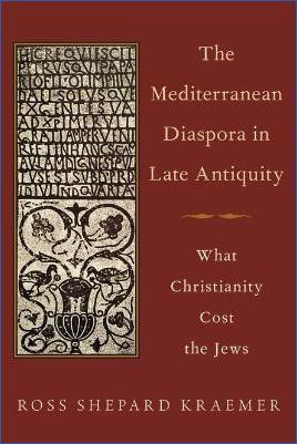 Mediterranean-Ross-Shepard-Kraemer--The-Mediterranean-Diaspora-in-Late-Antiquity.-What-Christianity-Cost-the-Jews-.jpg