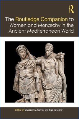 Mediterranean-Sabine-Müller,-Elizabeth-D.-Carney--The-Routledge-Companion-to-Women-and-Monarchy-in-the-Ancient-Mediterranean-World-.jpg