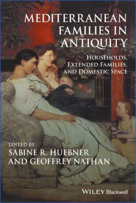 Mediterranean-Sabine-R.-Huebner,-Geoffrey-Nathan--Mediterranean-Families-in-Antiquity.-Households,-Extended-Families,-and-Domestic-Space-.jpg