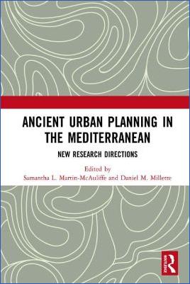 Mediterranean-Samantha-L.-Martin-McAuliffe,-Daniel-M.-Millette--Ancient-Urban-Planning-in-the-Mediterranean.-New-Research-Directions-.jpg
