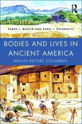 Mesoamerica-Debra-L.-Martin,-Anna-J.-Osterholtz--Bodies-and-Lives-in-Ancient-America.-Health-Before-Columbus-.jpg