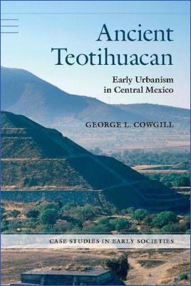 Mesoamerica-George-L.-Cowgill--Ancient-Teotihuacan-Early-Urbanism-in-Central-Mexico-Case-Studies-in-Early-Societies.jpg