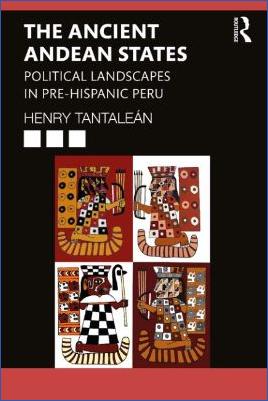 Mesoamerica-Henry-Tantaleán--The-Ancient-Andean-States.-Political-Landscapes-in-Pre-Hispanic-Peru-.jpg