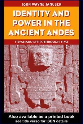 Mesoamerica-John-Wayne-Janusek--Identity-and-Power-in-the-Ancient-Andes.-Tiwanaku-Cities-through-Time-Critical-perspectives-in-identity,-memory,-and-the-built-environment-.jpg