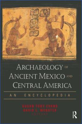 Mesoamerica-Susan-Toby-Evans,-David-Webster--Archaeology-of-Ancient-Mexico-and-Central-America.-An-Encyclopedia-.jpg