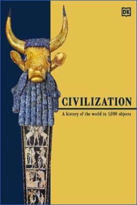 Miscellaneous-DK--Civilization.-A-History-of-the-World-in-1000-Objects-2nd-Edition-UK-Edition-.jpg