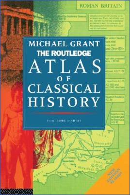 Miscellaneous-Michael-Grant--The-Routledge-Atlas-of-Classical-History.-From-1700-BC-to-AD-565-Routledge-Historical-Atlases-5th-Edition-.jpg